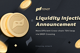 Liquidity Injection Announcement: More Efficient Cross-chain TEN Swap via DREP Crossing