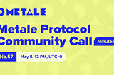 Metale Protocol Community Call №57: Minutes
