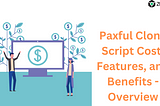 Paxful Clone Script Cost, Features, and Benefits — Overview