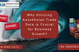 kazakhstan trade data, kazakhstan import data, kazakhstan importers, kazakhstan export data, kazakhstan import export data