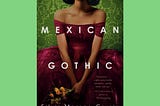 Mexican Gothic: Book Review
