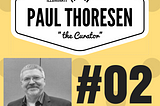 Change Illuminati Podcast, Episode 2: Paul Thoresen