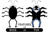 When bugs are features and features are bugs