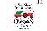 Farm Fresh Christmas Trees SVG Files for Cricut and Silhouette, Farmhouse Christmas SVG, Christmas Tree Farm svg, Cut and Carry png