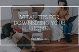 Vital Tips for Downsizing Your Home