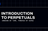 Introduction to Perpetuals