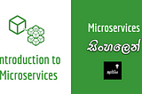 Introduction to Microservices | සිංහලෙන්