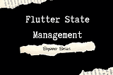 Flutter State Management: Beginner Basics — Counter Example