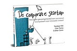 Een managementsamenvatting van De Corporate Startup