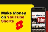 Can you Make Money on YouTube Shorts?