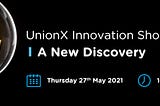 Join the UnionX Innovation Showcase: A New Discovery