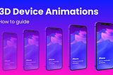 How to create awesome 3D phone animations — [2021 Guide]