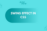 Swing Effect in CSS