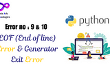 EOFError and GeneratorExit: Demystifying Python’s Unique Exceptions
