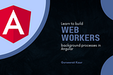 Web Workers in Angular