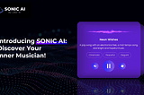 Introducing SONIC AI: Discover Your Inner Musician!