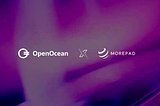 Unlocking the Future of Cross-Chain Trading with @OpenOceanGlobal and MOREPad