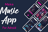 How to make a music app for android?