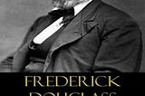 The Narrative of the Life of Frederick Douglass