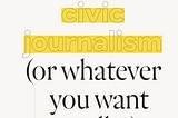 Share your power: 10 pieces of advice for any journalist interested in civic journalism