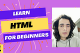 HTML Tutorial For Beginners — What is HTML?