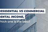 Residential vs Commercial Rental Income