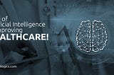 Artificial Intelligence Helping Healthcare Industry Becoming More Patient-Centric!