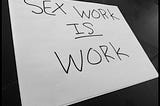 So, What is Sex Work Anyway?