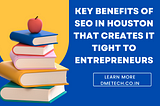 Four Key Benefits of SEO in Houston that creates It tight to Entrepreneurs