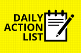 How to write an effective Daily Action List