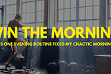 This One Evening Routine Fixed My Chaotic Mornings