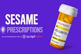 Introducing Sesame’s e-Pharmacy Solution Supporting Hassle-Free, Affordable E-Prescribing