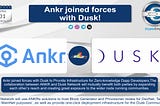 Ankr joined forces with Dusk!