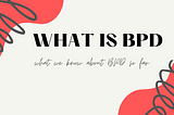 Borderline Personality Disorder (BPD) is a condition characterized by mood swings, impulsivity…