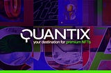 Introducing Quantix