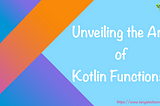 Kotlin Functions
