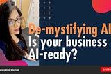 Demystifying AI: Is your small-medium sized business, AI ready, yet?