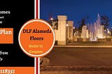 Everything You Know about DLF Alameda Floors