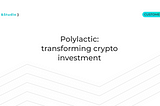 Polylastic: transforming crypto investment