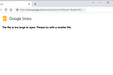 How to get around the error “The file is too large to open. Please try with a smaller file.”