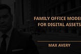 Family Office Models for Digital Assets