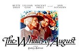 The Melancholy of ‘The Whales of August’