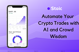 Stoic — Automate Your Cyrpto Trades with AI and Crowd Wisdom Title