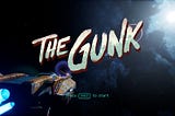 Play Next: The Gunk