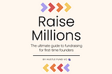 I published a book to help you raise millions of dollars