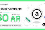 AR Swap Campaign, Win a Share of 60 AR!