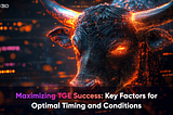 The Importance of Choosing the Right Time and Conditions for TGE
