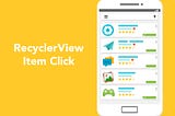 How to implement Single Item Click Listener to RecyclerView — Easiest Approach