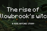 Agnes of Willowbrook — A Pixel Witches Story