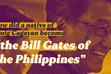 How did a native of Iguig Cagayan become “The Bill Gates of the Philippines”